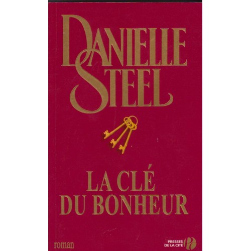 La clé du bonheur Danielle Steel